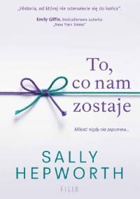 To, co nam zostaje - Sally Hepworth