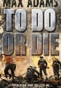 To Do Or Die - Max Adams