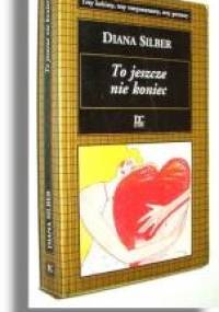 To jeszcze nie koniec - Diana Silber