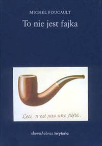 To nie jest fajka - Michel Foucault