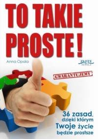 To takie proste! - Anna Opala