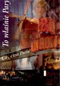 To właśnie Paryż! - Agnieszka Kumor