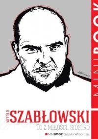 To z miłości, siostro - Witold Szabłowski