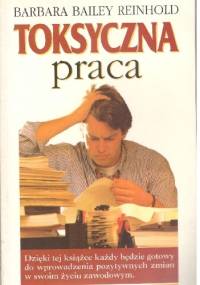 Toksyczna praca - Barbara Baley Reinhold