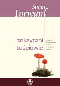 Toksyczni teściowie - Susan Forward, Donna Frazier
