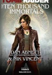 Tomb Raider: The Ten Thousand Immortals - Dan Abnett,  Nik Vincent