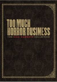 Too Much Horror Business - Kirk Hammett