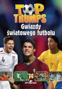 Top Trumps Gwiazdy światowego futbolu - praca zbiorowa
