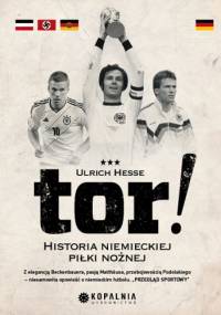 Tor! Historia niemieckiego futbolu - Ulrich Hesse