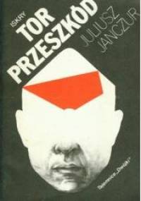 Tor przeszkód - Juliusz Janczur