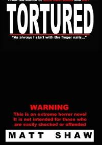 TORTURED - Matt Shaw
