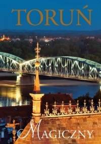 Toruń Magiczny - Janusz Milanowski, Marek Chełminiak