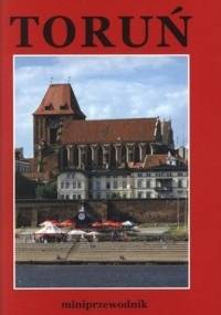 Toruń. Miniprzewodnik - Bogusław Dybaś
