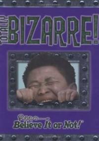 Totally Bizarre (Ripley's Believe It or Not!) - Sheri Bell-Rehwoldt