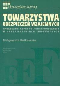 Towarzystwa ubezpieczeń wzajemnych - Małgorzata Rutkowska