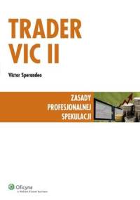 Trader VIC II - Zasady profesjonalnej spekulacji - Victor Sperandeo