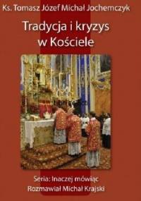 Tradycja i kryzys w Kościele - ks. Tomasz Jochemczyk