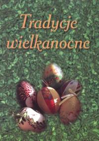 Tradycje wielkanocne - Magdalena Grzegorczyk