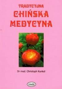 Tradycyjna chińska medycyna - Christoph Kunkel