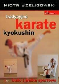 Tradycyjne karate kyokushin - Piotr Szeligowski