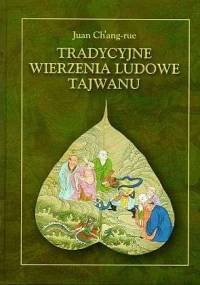 Tradycyjne wierzenia ludowe Tajwanu - Juan Ch’ang-rue
