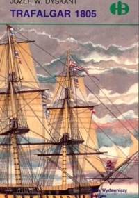 Trafalgar 1805 - Józef Wiesław Dyskant