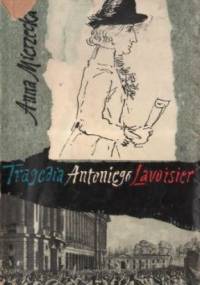 Tragedia Antoniego Lavoisier - Anna Mierzecka