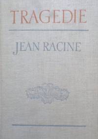 Tragedie. Ifigenia. Berenika. Brytannik. Fedra - Jean Racine