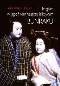 Tragizm w japońskim teatrze lalkowym bunraku - Beata Kubiak Ho-Chi