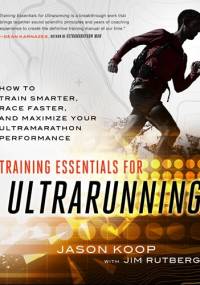 Training Essentials for Ultrarunning - Jason Koop