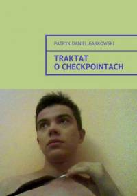 Traktat o checkpointach - Patryk Garkowski