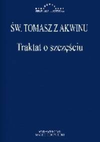 Traktat o szczęściu - Tomasz z Akwinu