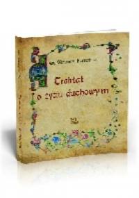 Traktat o życiu duchowym - św. Wincenty Ferreriusz