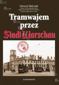 TRAMWAJEM PRZEZ STADT WARSCHAU - Dariusz Walczak