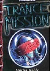 Trance Mission - Martin Noble