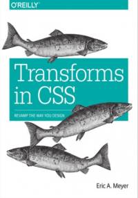 Transforms in CSS. Revamp the Way You Design - Eric A. Meyer