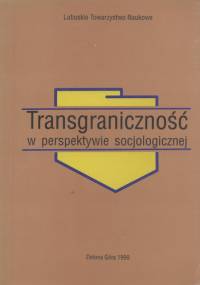 Transgraniczność w perspektywie socjologicznej - Leszek Gołdyka