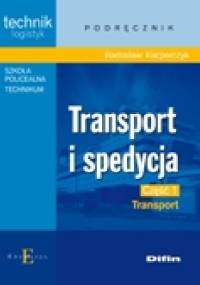 Transport i spedycja. Część 1. Transport - Radosław Kacperczyk