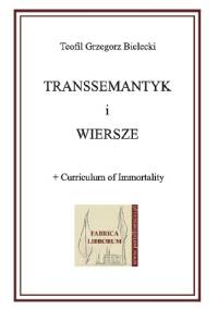 Transsemantyk i wiersze - Teofil Grzegorz Bielecki