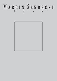 Trap - Marcin Sendecki