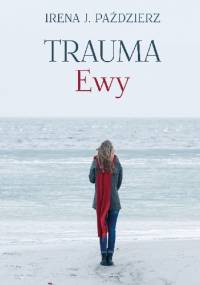 Trauma Ewy - Irena Paździerz