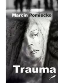 Trauma - Marcin Pomiećko