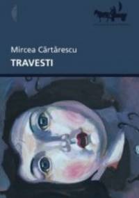Travesti - Mircea Cărtărescu