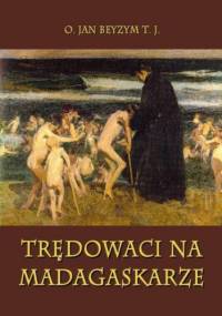 Trędowaci na Madagaskarze - Beyzym Jan