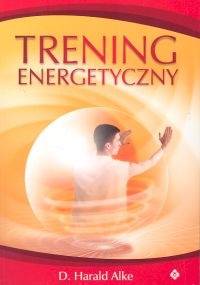 Trening energetyczny - D. Harald Alke