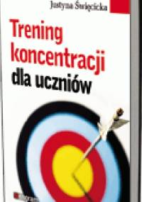 Trening koncentracji dla uczniów - Justyna Święcicka