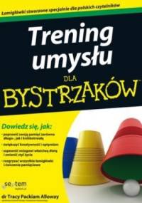 Trening umysłu dla bystrzaków - Tracy Packiam Alloway