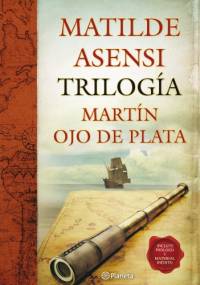 Trilogía Martín Ojo de Plata - Matilde Asensi