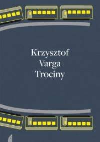 Trociny - Krzysztof Varga