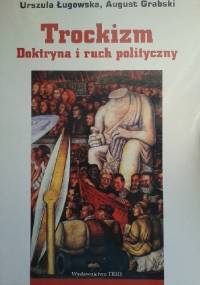 Trockizm. Doktryna i ruch polityczny - August Grabski, Urszula Ługowska